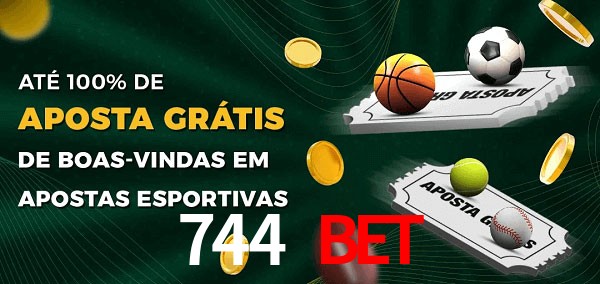 744 bet Ate 100% de Aposta Gratis
